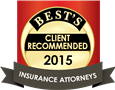 Best's Client Recommended | 2015 | Insurance Attorneys