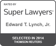 Rated by | Super Lawyers | Edward T. Lynch, Jr. | Selected In 2014 Thomson Reuters